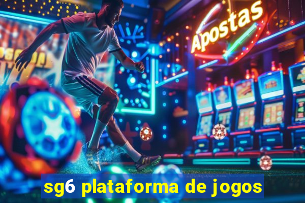 sg6 plataforma de jogos